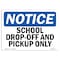 Signmission Safety Sign, OSHA Notice, 18" Height, Aluminum, School Drop-Off And Pickup Only Sign, Landscape OS-NS-A-1824-L-18252 - alternate 1